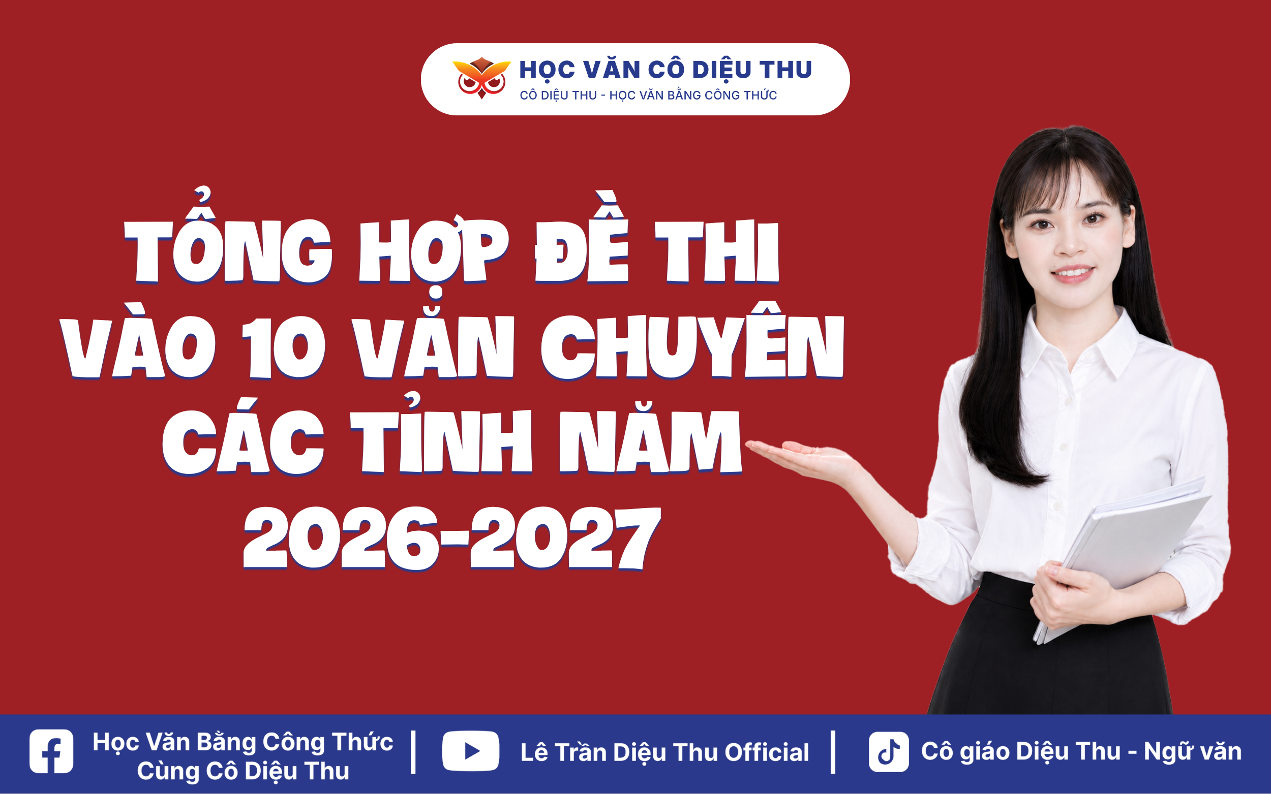 TỔNG HỢP ĐỀ THI VÀO 10 VĂN CHUYÊN CÁC TỈNH NĂM 2026